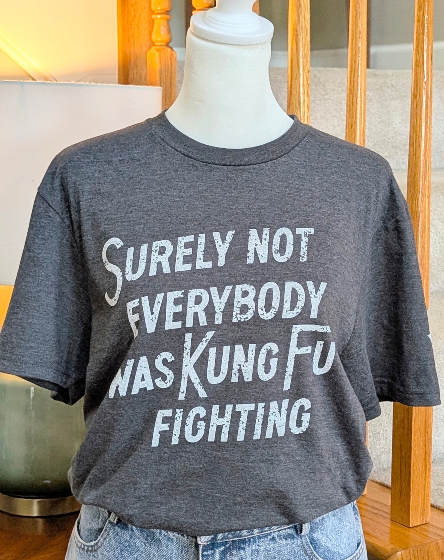 Surely Not Everyone was Kung Fu Fighting Tee